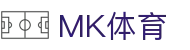 MK体育 - 官方网站首页 - 中国电脑端在线登录